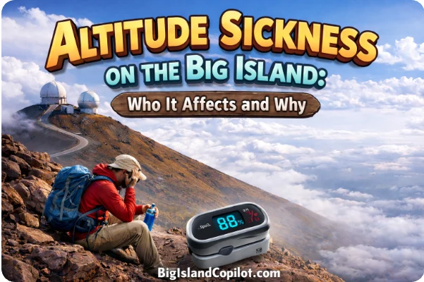 Altitude Sickness on the Big Island: Who It Affects and Why showing a hiker in a red jacket sitting on rocky terrain near Mauna Kea observatories, holding a water bottle, with an oxygen monitor displaying 88%, under a clear blue sky, with the text 'BigIslandCopilot.com' at the bottom.